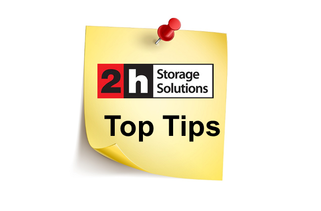 2h Storage Solutions Top Tips